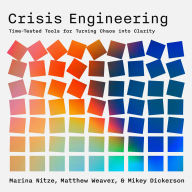 Crisis Engineering: Time-Tested Tools for Turning Chaos into Clarity