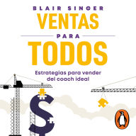 Ventas para todos: Estrategias para vender del coach ideal