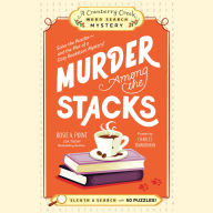 Murder Among the Stacks: Solve the Puzzles-and the Plot of a Cozy Bookstore Mystery!