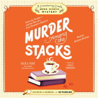 Murder Among the Stacks: Book 1: Solve the Puzzles-and the Plot of a Cozy Bookstore Mystery!