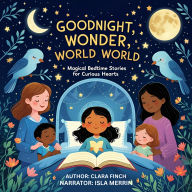 Goodnight, Wonder World: Magical Bedtime Stories for Curious Hearts