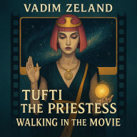 Tufti the Priestess, Live Stroll Through a Movie: The art of realty control.