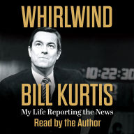 Whirlwind: My Life Reporting the News