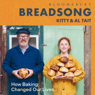 Breadsong: How Baking Changed Our Lives