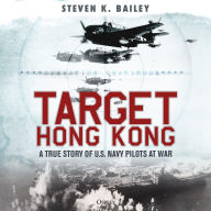 Target Hong Kong: A true story of U.S. Navy pilots at war