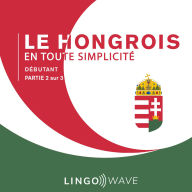 Le hongrois en toute simplicité - Débutant - Partie 2 sur 3