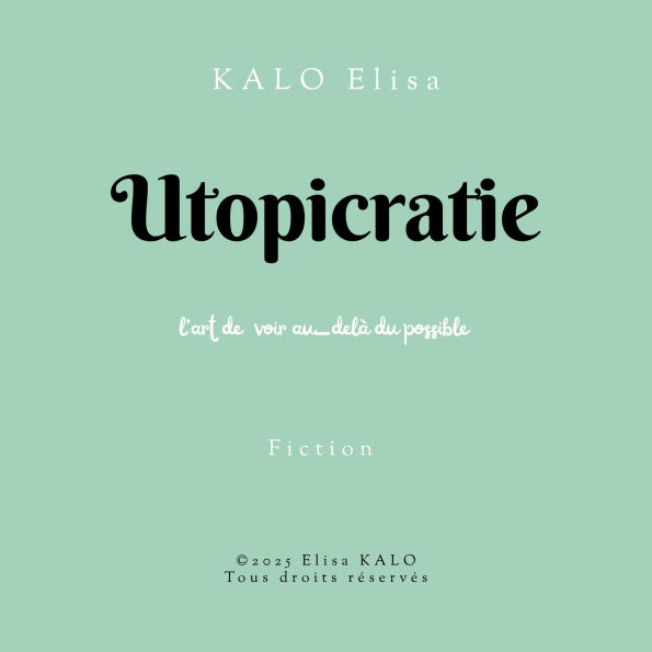 UTOPICRATIE: L'art de voir au-delà du possible