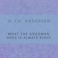 What the Goodman Does is Always Right