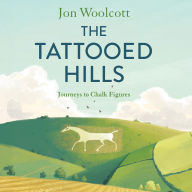 The Tattooed Hills: Journeys to Chalk Figures