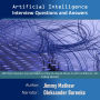 Artificial Intelligence Interview Questions and Answers: 200 Clear, Business-Focused Q&As to Help You Speak About AI with Confidence-No Coding Needed