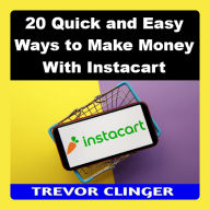 20 Quick and Easy Ways to Make Money With Instacart
