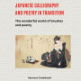 Japanese calligraphy and poetry in transition: The wonderful world of brushes and poetry (Abridged)