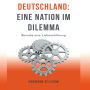 Deutschland - Eine Nation im Dilemma: Beinahe eine Liebeserklärung (Abridged)