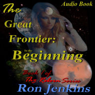 The Great Frontier: In the Beginning