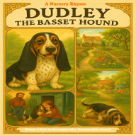 Dudley the Basset Hound: A Nursery Rhyme