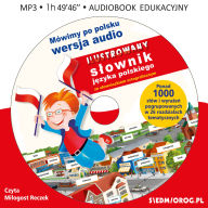 Mówimy po polsku. S¿ownik j¿zyka polskiego ze s¿owniczkiem ortograficznym (Abridged)
