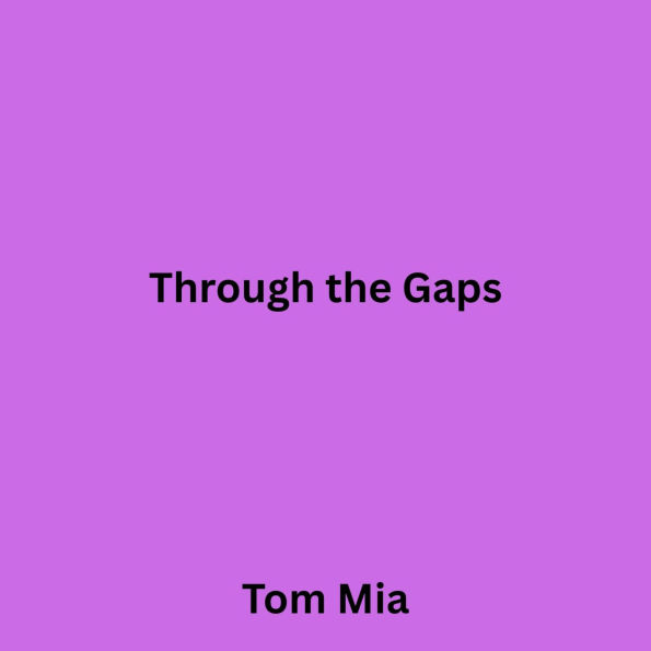 Through the Gaps