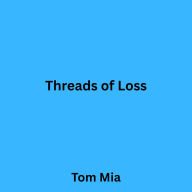 Threads of Loss