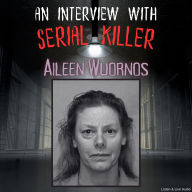 An Interview with Serial Killer Aileen Wuornos