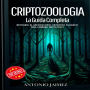 Criptozoologia, La Guida Completa: Bestiario Al Microscopio: Un Nuovo sguardo sugli animali mitologici