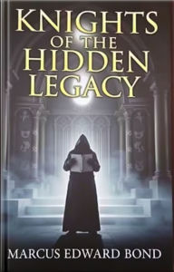 Knights of the Hidden Legacy: Uncovering the Truth Behind an Ancient Order