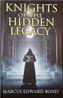 Knights of the Hidden Legacy: Uncovering the Truth Behind an Ancient Order