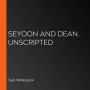 Seyoon and Dean, Unscripted