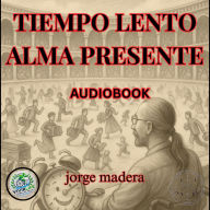 Tiempo Lento, Alma Presente