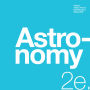 Astronomy 2e: (OpenStax Audio Textbook)