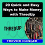 20 Quick and Easy Ways to Make Money with ThredUp