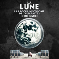 La Lune: La Prochaine Colonie de l'Humanité ?