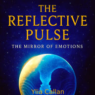 The Reflective Pulse: The Mirror of Emotions