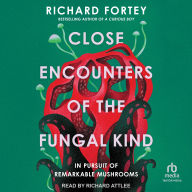 Close Encounters of the Fungal Kind: In Pursuit of Remarkable Mushrooms