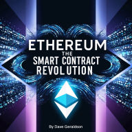 Ethereum: The Smart Contract Revolution