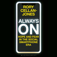 Always On: Hope and Fear in the Social Smartphone Era