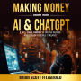 Making Money Online with AI and ChatGPT: 2 Books in 1- Dual Guides to Steady Online Revenue Streams & Increasing Productivity