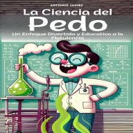 La Ciencia del Pedo: Un Enfoque Divertido y Educativo a la Flatulencia