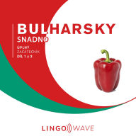 Bulharsky snadno - Úplný za¿áte¿ník - Díl 1 z 3