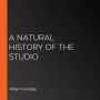 A Natural History of the Studio