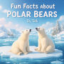 Fun Facts About Polar Bears