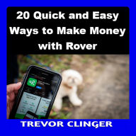 20 Quick and Easy Ways to Make Money With Rover