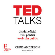 TED Talks: Ghidul oficial TED pentru vorbit în public