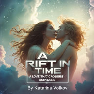 A Rift in Time: A Love That Crosses Universes