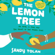 Lemon Tree, The (Young Readers' Edition): An Arab, A Jew, and the Heart of the Middle East