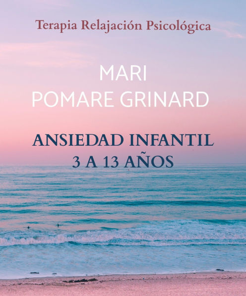ANSIEDAD INFANTIL: Terapia Relajación Psicológica