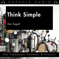 Think Simple by Ken Segall: Key Takeaways, Summary & Analysis