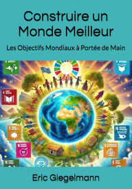 Construire un Monde Meilleur: Les Objectifs Mondiaux à Portée de Main