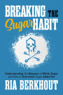 Breaking the Sugar Habit: Understanding the Dangers of White Sugar and How to Overcome Sugar Addiction