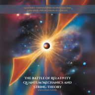 The Battle of Relativity, Quantum Mechanics and String Theory