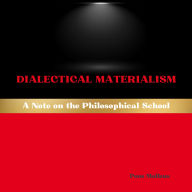 Dialectical Materialism: A Note on the Philosophical School